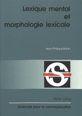 Kniha Lexique mental et morphologie lexicale Jean-Philippe Babin