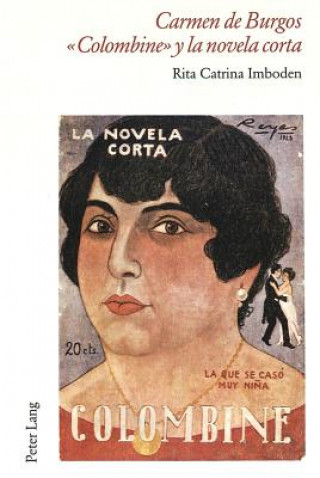 Kniha Carmen de Burgos Â«ColombineÂ» y la novela corta Rita Catrina Imboden