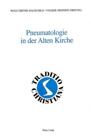 Könyv Pneumatologie in Der Alten Kirche Wolf-Dieter Hauschild