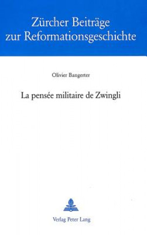 Knjiga La Pensee Militaire de Zwingli Olivier Bangerter