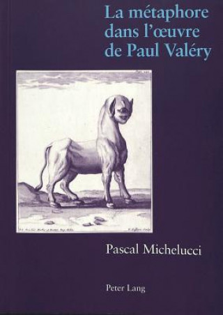 Könyv La Metaphore Dans l'Oeuvre de Paul Valery Pascal Michelucci