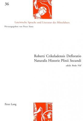 Könyv Roberti Crikeladensis Defloratio Naturalis Historie Plinii Secundi Bodo Näf
