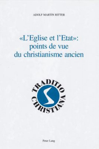 Buch Â«L'Eglise et l'EtatÂ»: points de vue du christianisme ancien Adolf Martin Ritter