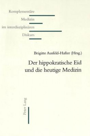 Knjiga Hippokratische Eid Und Die Heutige Medizin Brigitte Ausfeld-Hafter