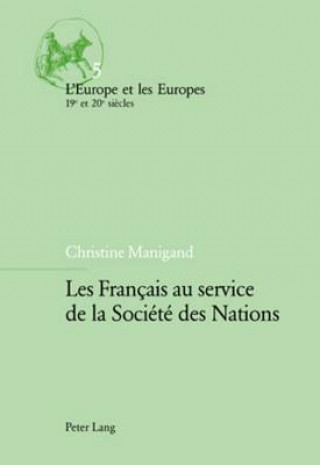 Buch Les Francais Au Service de la Societe Des Nations Christine Manigand