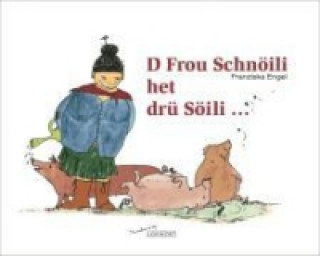Kniha D Frou Schnöili het drü Söili Franziska Engel