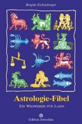 Kniha Astrologie-Fibel Brigitte Eichenberger