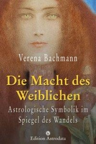 Knjiga Die Macht des Weiblichen Verena Bachmann