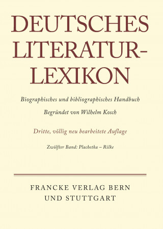 Könyv Deutsches Literatur-Lexikon, Band 12, Plachetka - Rilke Carl-Ludwig Lang