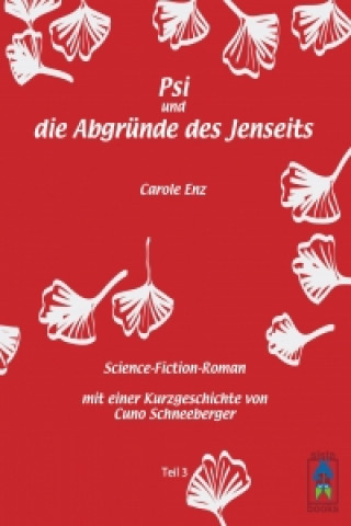 Kniha Psi und die Abgründe des Jenseits Carole Enz