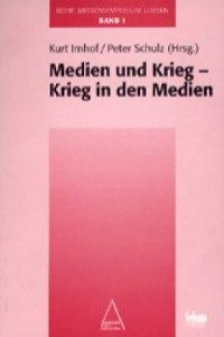 Könyv Medien und Krieg - Krieg in den Medien Kurt Imhof