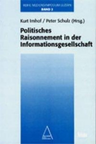 Knjiga Politisches Raisonnement in der Informationsgesellschaft Kurt Imhof