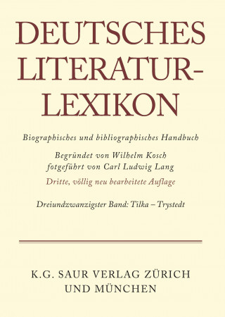 Kniha Deutsches Literatur-Lexikon, Band 23, Tikla - Trystedt Carl-Ludwig Lang