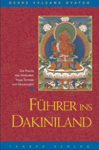 Kniha Führer ins Dakiniland Geshe Kelsang Gyatso