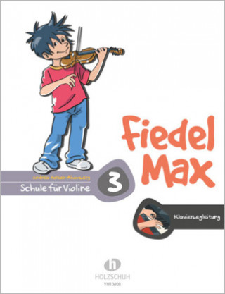 Book Fiedel-Max für Violine - Schule, Band 3. Klavierbegleitung Andrea Holzer-Rhomberg