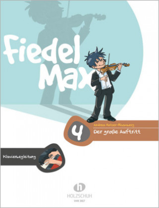 Könyv Fiedel-Max  - Der große Auftritt 4 Andrea Holzer-Rhomberg