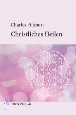 Carte Christliches Heilen Charles Fillmore