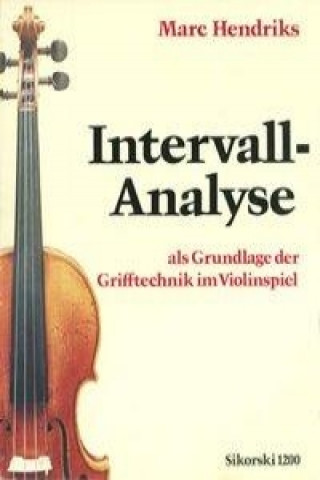 Kniha Intervall-Analyse als Grundlage der Grifftechnik im Violinspiel Marc Hendriks