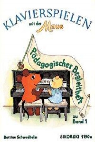 Carte Klavierspielen mit der Maus. Pädagogisches Begleitheft Bettina Schwedhelm