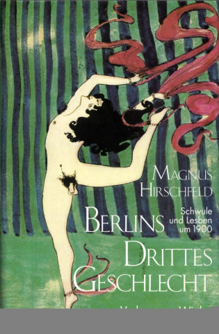 Kniha Berlins Drittes Geschlecht Magnus Hirschfeld