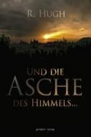 Knjiga Und die Asche des Himmels ... R. Hugh