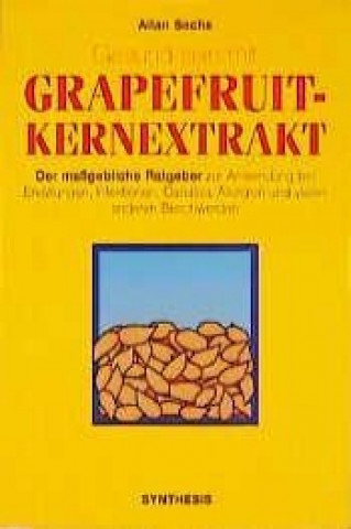 Kniha Gesund sein mit Grapefruit-Kernextrakt Alwine H. Schuler