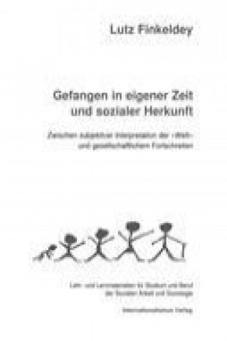 Książka Gefangen in eigener Zeit und sozialer Herkunft Lutz Finkeldey