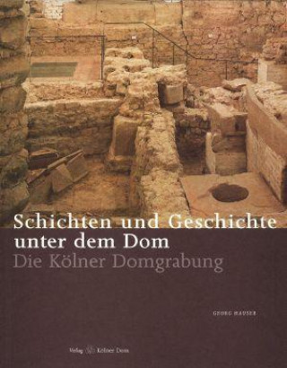 Carte Schichten und Geschichten unter dem Dom Georg Hauser
