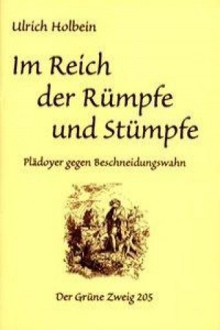 Kniha Im Reich der Rümpfe und Stümpfe Ulrich Holbein