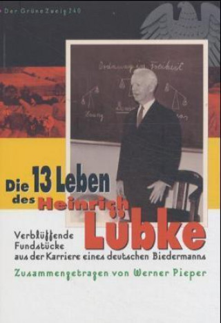 Knjiga Die dreizehn Leben des Heinrich Lübke Werner Pieper