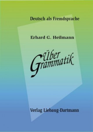 Knjiga Über Grammatik Erhard G. Heilmann
