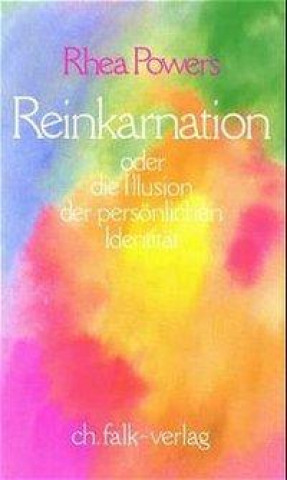 Kniha Reinkarnation oder die Illusion der persönlichen Identität Rhea Powers