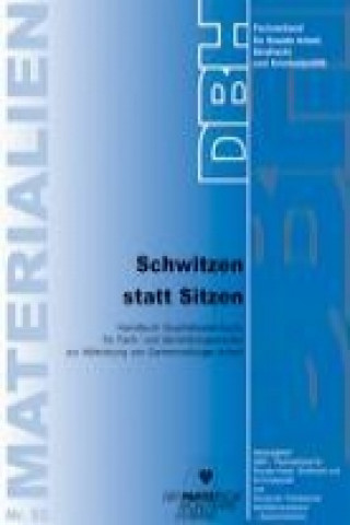 Książka Schwitzen statt Sitzen DBH-Fachverband für Soziale Arbeit und DPWV - Deutscher Paritätischer Wohlfahrtsverband