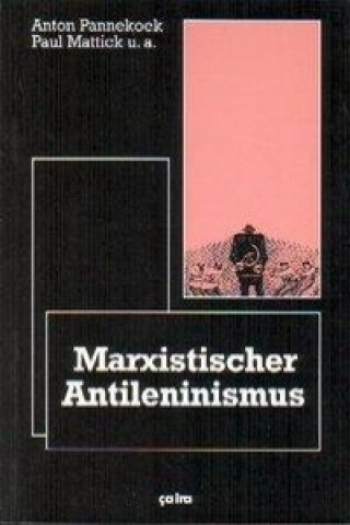 Kniha Marxistischer Anti-Leninismus Anton Pannekoek