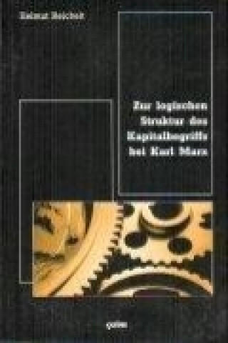 Kniha Zur logischen Struktur des Kapitalbegriffs bei Karl Marx Helmut Reichelt