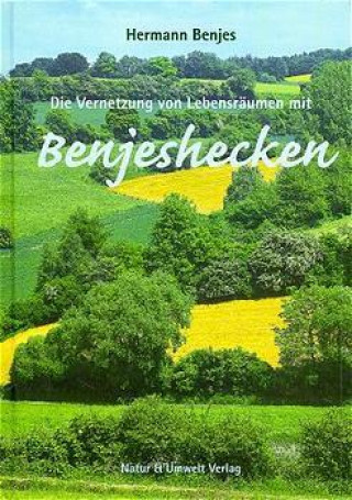Kniha Die Vernetzung von Lebensräumen mit Benjeshecken Hermann Benjes
