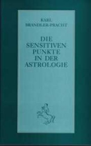 Kniha Die sensitiven Punkte in der Astrologie Karl Brandler-Pracht
