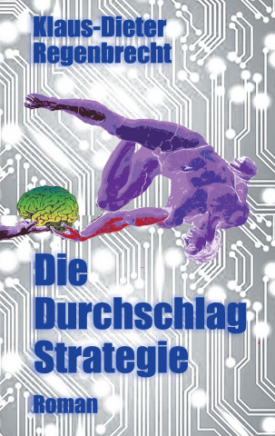 Kniha Die Durchschlag-Strategie Klaus-Dieter Regenbrecht