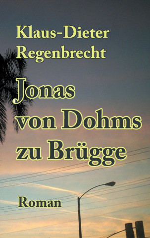 Kniha Jonas von Dohms zu Brügge Klaus-Dieter Regenbrecht