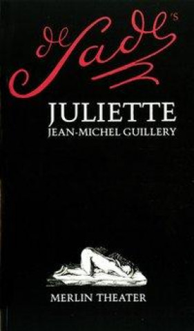 Kniha De Sade's Juliette Jean-Michel Guillery