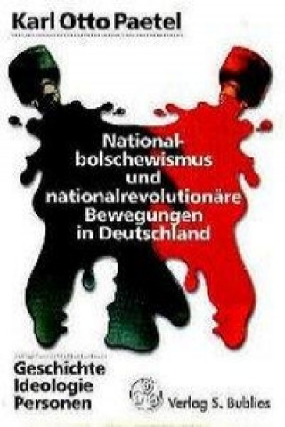 Kniha Nationalbolschewismus und nationalrevolutionäre Bewegungen in Deutschland Karl O Paetel