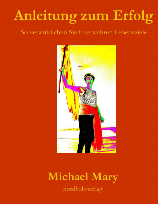 Kniha Anleitung zum Erfolg Michael Mary