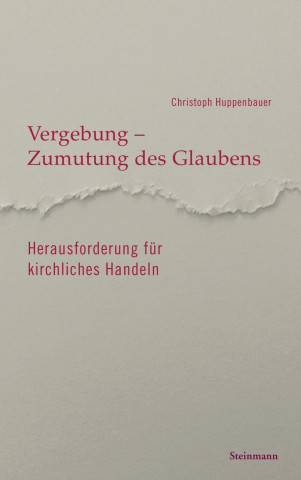 Książka Vergebung - Zumutung des Glaubens Christoph Huppenbauer