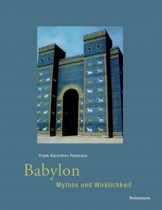 Книга Babylon - Mythos und Wirklichkeit Frank Kürschner-Pelkmann