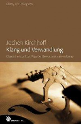 Könyv Klang und Verwandlung Jochen Kirchhoff