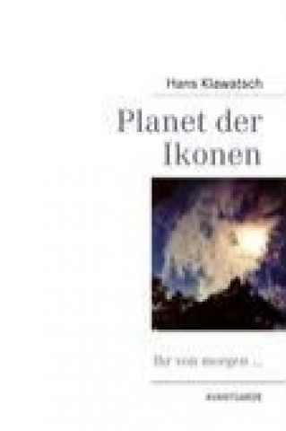 Kniha Planet der Ikonen Hans Klawatsch