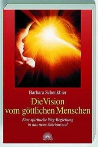 Knjiga Die Vision vom göttlichen Menschen Barbara Schenkbier