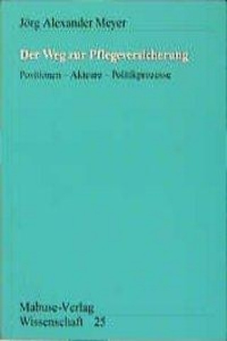 Βιβλίο Der Weg zur Pflegeversicherung Jörg Alexander Meyer