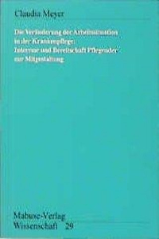 Książka Die Veränderung der Arbeitssituation in der Krankenpflege Claudia Meyer