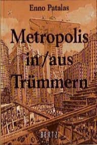 Knjiga Metropolis in/aus Trümmern Enno Patalas